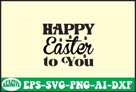 Happy Easter to You Svg Design Review