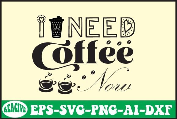 I Need Coffee Now Svg Review