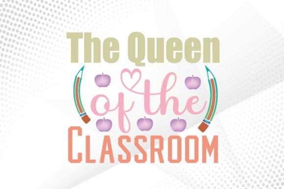 The Queen of the Classroom Svg Review